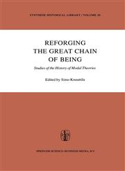 Reforging the Great Chain of Being Studies of the History of Modal Theories,9027711259,9789027711250