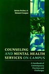 Counseling and Mental Health Services on Campus A Handbook of Contemporary Practices and Challenges 1st Edition,0787910260,9780787910266