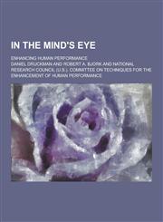 In the Mind's Eye; Enhancing Human Performance,1230443061,9781230443065