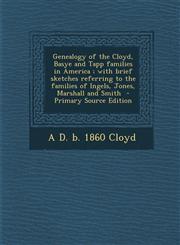 Genealogy of the Cloyd, Basye and Tapp Families in America; With Brief Sketches Referring to the Families of Ingels, Jones, Marshall and Smith - Prima,1295494647,9781295494644