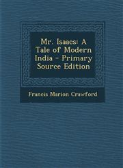 Mr. Isaacs A Tale of Modern India - Primary Source Edition,1287373593,9781287373599