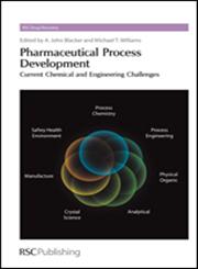 Pharmaceutical Process Development Current Chemical and Engineering Challenges,1849731462,9781849731461