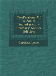 Confessions of a Social Secretary... - Primary Source Edition,1293757926,9781293757925