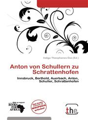 Anton von Schullern zu Schrattenhofen,6138871340,9786138871347
