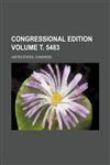 Congressional edition Volume т. 5483,1236646983,9781236646989
