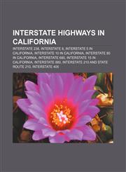 Interstate Highways in California Interstate 238, Interstate 8, Interstate 5 in California, Interstate 10 in California,1155365003,9781155365008