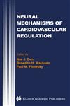 Neural Mechanisms of Cardiovascular Regulation,1402077114,9781402077111