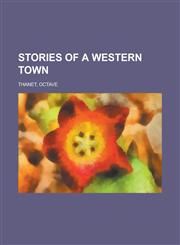 Stories of a Western Town,1153689359,9781153689359