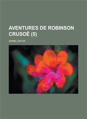 Aventures de Robinson Crusoe (5 ),1154632865,9781154632866