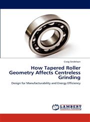 How Tapered Roller Geometry Affects Centreless Grinding,3659157457,9783659157455