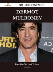 Dermot Mulroney 169 Success Facts - Everything You Need to Know about Dermot Mulroney,1488559643,9781488559648