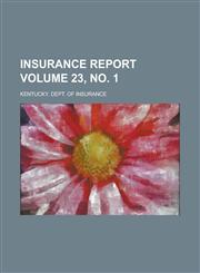 Insurance Report Volume 23, no. 1,1234228122,9781234228125