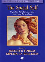 The Social Self: Cognitive, Interpersonal and Intergroup Perspectives (Sydney Symposium of Social Psychology),1841690821,9781841690827