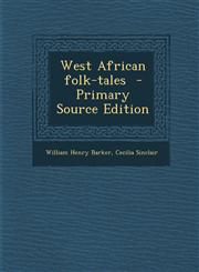 West African Folk-Tales - Primary Source Edition,1293743801,9781293743805