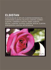 Elbistan Elbistan belde ve köyleri, Elbistan kaymakamları, Karamağara, Elbistan, Kalaycık, Elbistan, Alembey, Elbistan, Türkören, Elbistan,123292394X,9781232923947