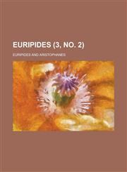 Euripides Volume 3, no. 2,1234416883,9781234416881