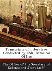 Transcripts of Interviews Conducted by Osd Historical Office,1288981007,9781288981007