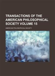 Transactions of the American Philosophical Society Volume 15,1153189003,9781153189002