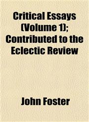 Critical Essays (Volume 1); Contributed to the Eclectic Review,1152011944,9781152011946
