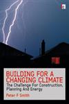 Building for a Changing Climate The Challenge for Construction, Planning and Energy,1844077357,9781844077359