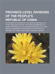 Province-level divisions of the People's Republic of China Autonomous regions of the People's Republic of China,1157358292,9781157358299