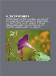 Musikerstubber Bruce Springsteen, Igor Stravinskij, Nick Cave, OLE Paus, James Morrison, Frank Sinatra, OLE Ovstedal, P!nk, Dolly Par,1233368737,9781233368730