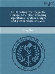 LDPC coding for magnetic storage Low floor decoding algorithms, system design, and performance analysis.,1248991125,9781248991121