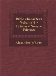 Bible Characters Volume 6 - Primary Source Edition,1294342665,9781294342663