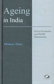 Ageing in India Socio Economic and Health Dimensions 1st Published,8171885357,9788171885350