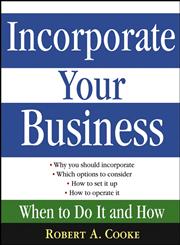 Incorporate Your Business When to Do it and How,0471669520,9780471669524
