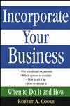 Incorporate Your Business When to Do it and How,0471669520,9780471669524