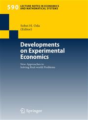 Developments on Experimental Economics New Approaches to Solving Real-world Problems,3540686592,9783540686590