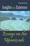 Insights into Existence Essays on the Upanisads,818997310X,9788189973100