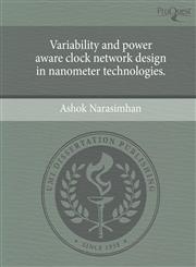 Variability and power aware clock network design in nanometer technologies.,1244946281,9781244946286