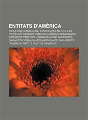 Entitats d'Amèrica Aerolínies americanes, Comunitats i instituts de perfecció catòlics fundats a Amèrica, Organismes esportius d'Amèrica,1232742341,9781232742340