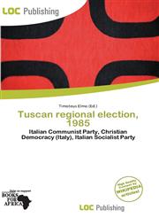 Tuscan regional election, 1985,613824897X,9786138248972