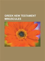 Greek New Testament Minuscules List of New Testament Minuscules, Minuscule 482, Codex Ephesinus, Minuscule 543, Minuscule 433,1156889413,9781156889411
