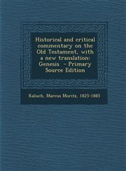 Historical and Critical Commentary on the Old Testament, with a New Translation Genesis - Primary Source Edition,1289665842,9781289665845