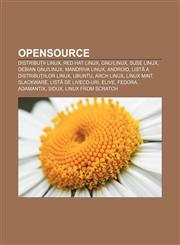 Opensource Distribuții Linux, Red Hat Linux, GNU|Linux, SUSE Linux, Debian GNU|Linux, Mandriva Linux, Android, Listă a distribuțiilor Linux,1232211095,9781232211099