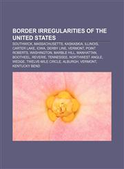 Border irregularities of the United States Southwick, Massachusetts, Kaskaskia, Illinois, Carter Lake, Iowa, Derby Line, Vermont,1155163729,9781155163727