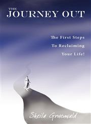 The Journey Out The First Steps To Reclaiming Your Life!,1434363651,9781434363657