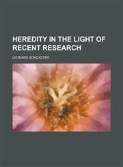 Heredity in the light of recent research,1151491039,9781151491039