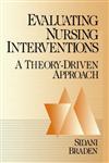 Evaluating Nursing Interventions A Theory-Driven Approach,076190316X,9780761903161
