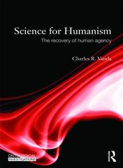 Science For Humanism The Recovery of Human Agency,0415481821,9780415481823