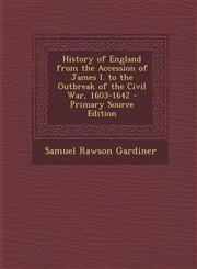 History of England from the Accession of James I. to the Outbreak of the Civil War, 1603-1642 - Primary Source Edition,1295132583,9781295132584