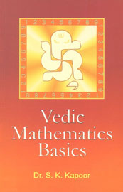 Vedic Mathematics Basics 1st Edition,818382045X,9788183820455