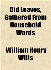 Old Leaves, Gathered From Household Words,1151763349,9781151763341