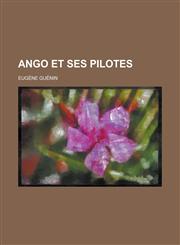 Ango Et Ses Pilotes,1236070992,9781236070999