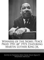 Winners of the Nobel Peace Prize 1951 â€" 1975 Featuring Martin Luther King Jr.,124006148X,9781240061488