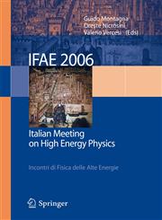 IFAE 2006 Incontri di Fisica delle Alte Energie - Italian Meeting on High Energy Physics - Pavia, Italy, 19-21 April 2006,8847005299,9788847005297